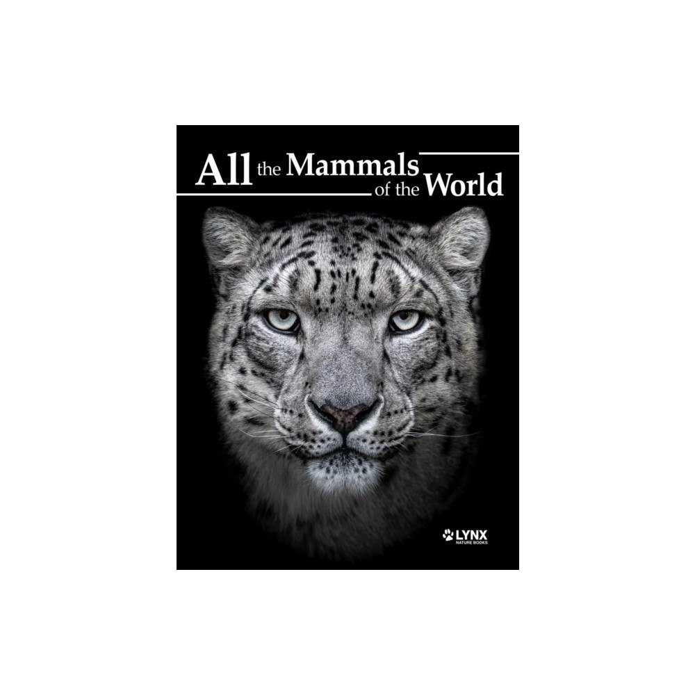 Alada Books, S.L. All the Mammals of the World (inbunden, eng)