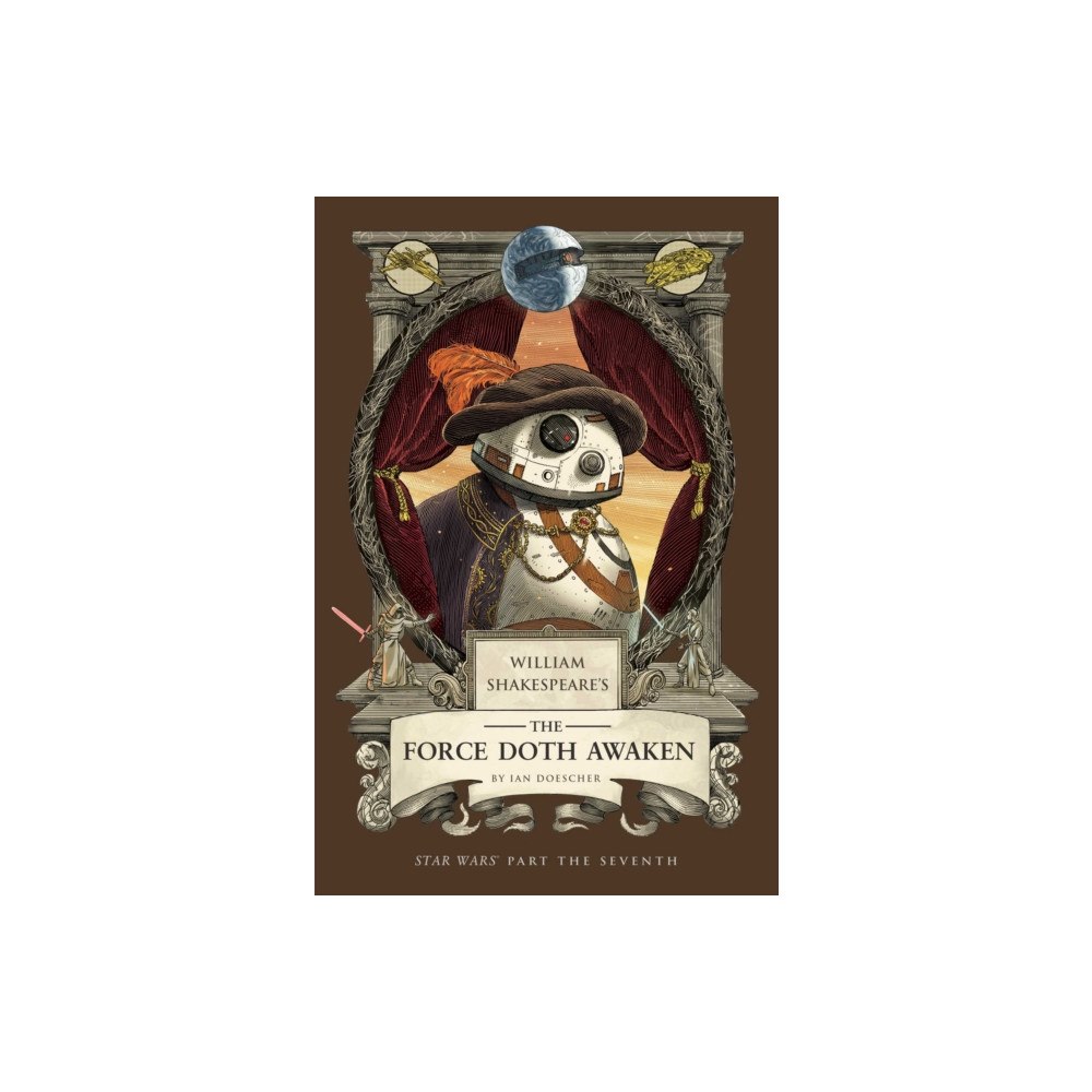 Insight Editions William Shakespeare's The Force Doth Awaken: Star Wars Part the Seventh (häftad, eng)