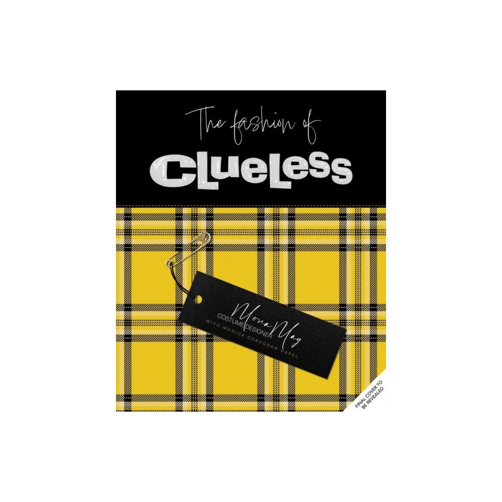 Insight Editions The Fashion of Clueless (inbunden, eng)