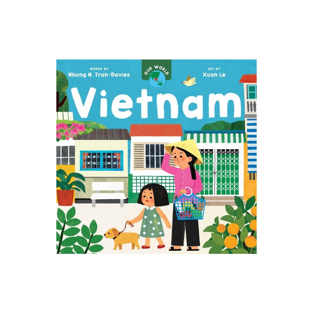 Barefoot Books Ltd Our World: Vietnam (bok, board book, eng)