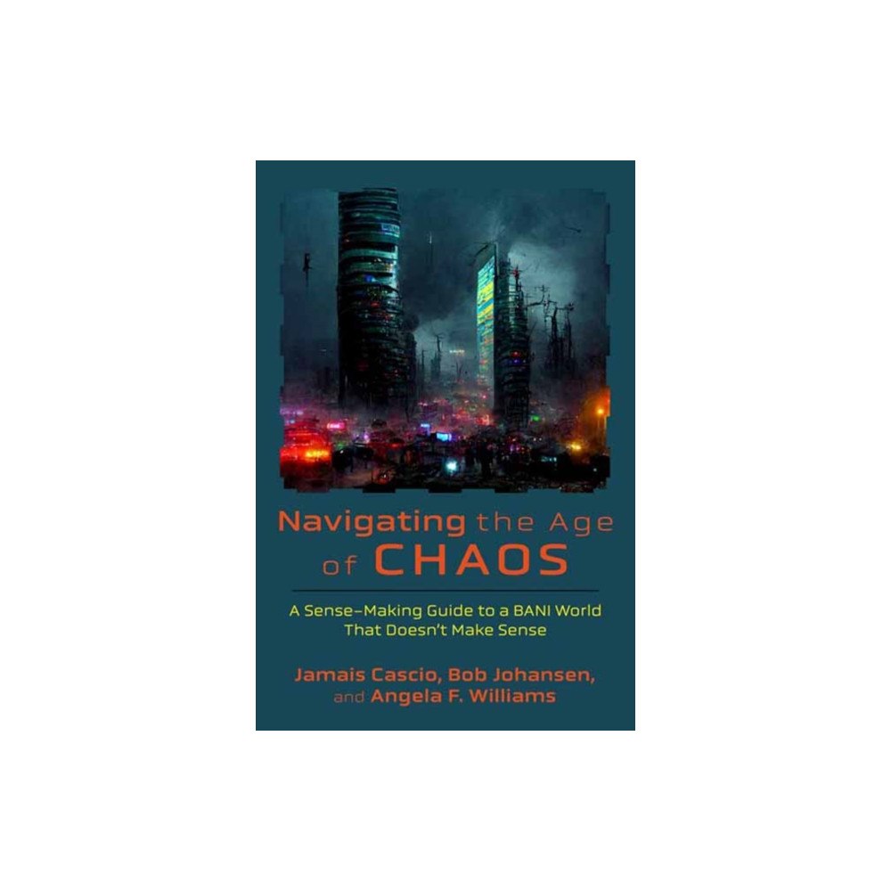 Berrett-Koehler Publishers Navigating the Age of Chaos (inbunden, eng)