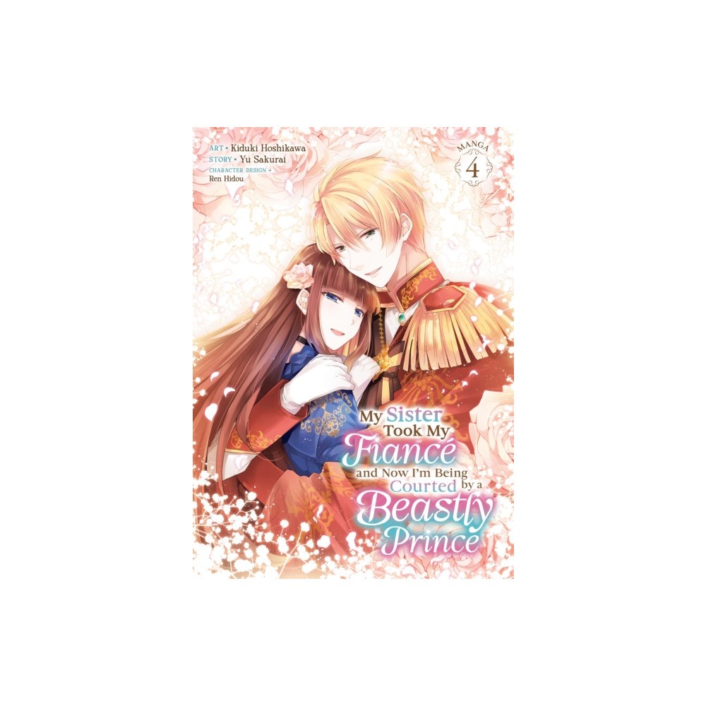 Seven Seas Entertainment, LLC My Sister Took My Fiance and Now I'm Being Courted by a Beastly Prince (Manga) Vol. 4 (häftad, eng)