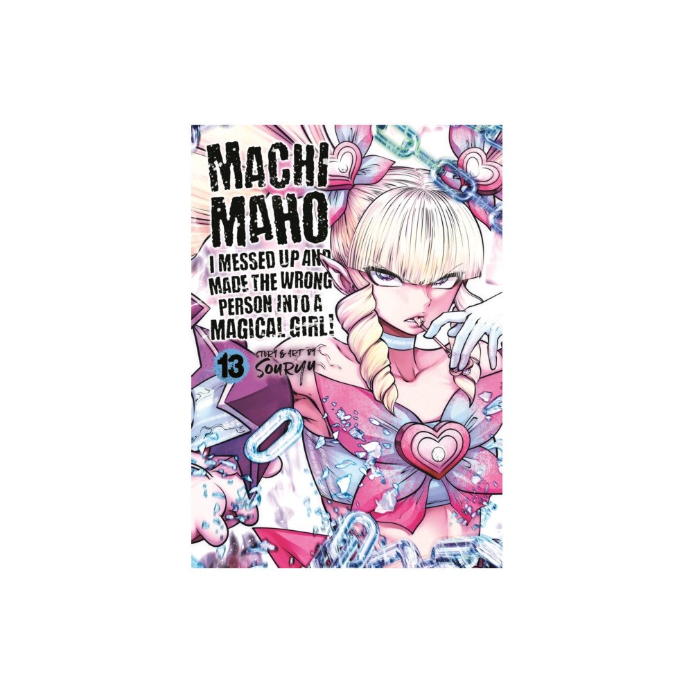 Seven Seas Entertainment, LLC Machimaho: I Messed Up and Made the Wrong Person Into a Magical Girl! Vol. 13 (häftad, eng)