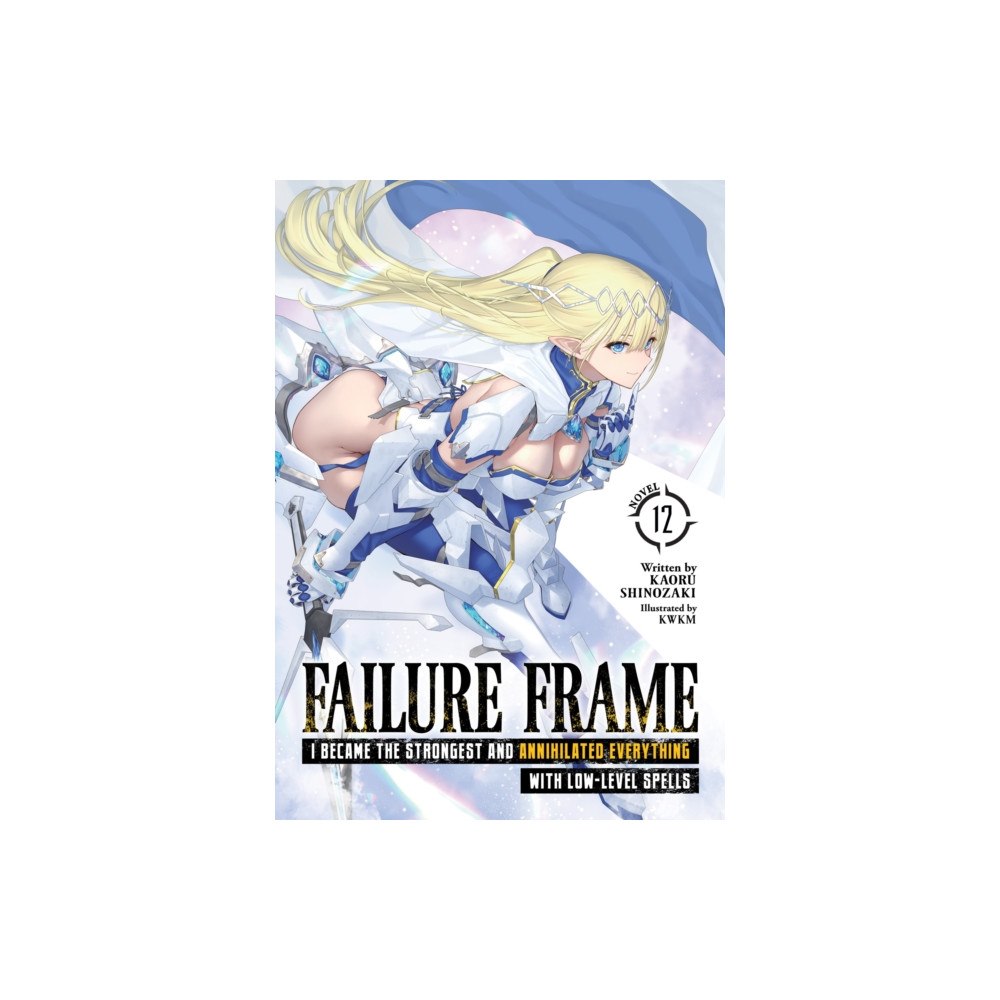 Seven Seas Entertainment, LLC Failure Frame: I Became the Strongest and Annihilated Everything With Low-Level Spells (Light Novel) Vol. 12 (häftad, en...