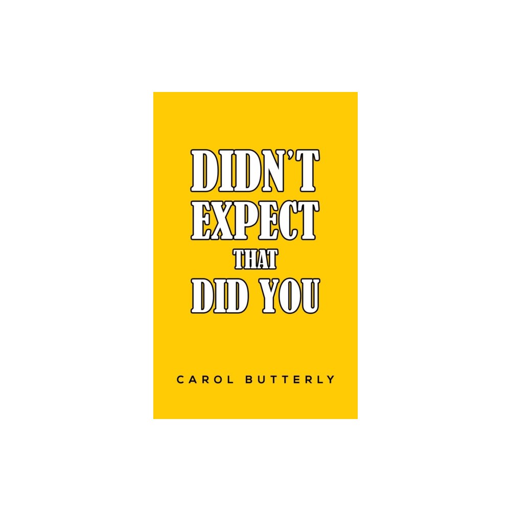 Austin Macauley Publishers Didn't Expect That Did You (häftad, eng)