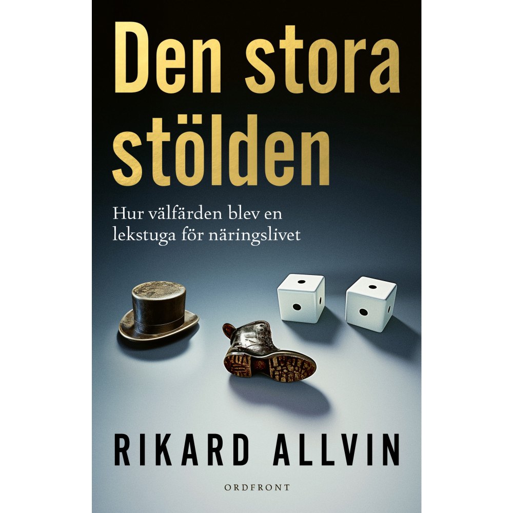 Rikard Allvin Den stora stölden : hur välfärden blev en lekstuga för näringslivet (bok, danskt band)