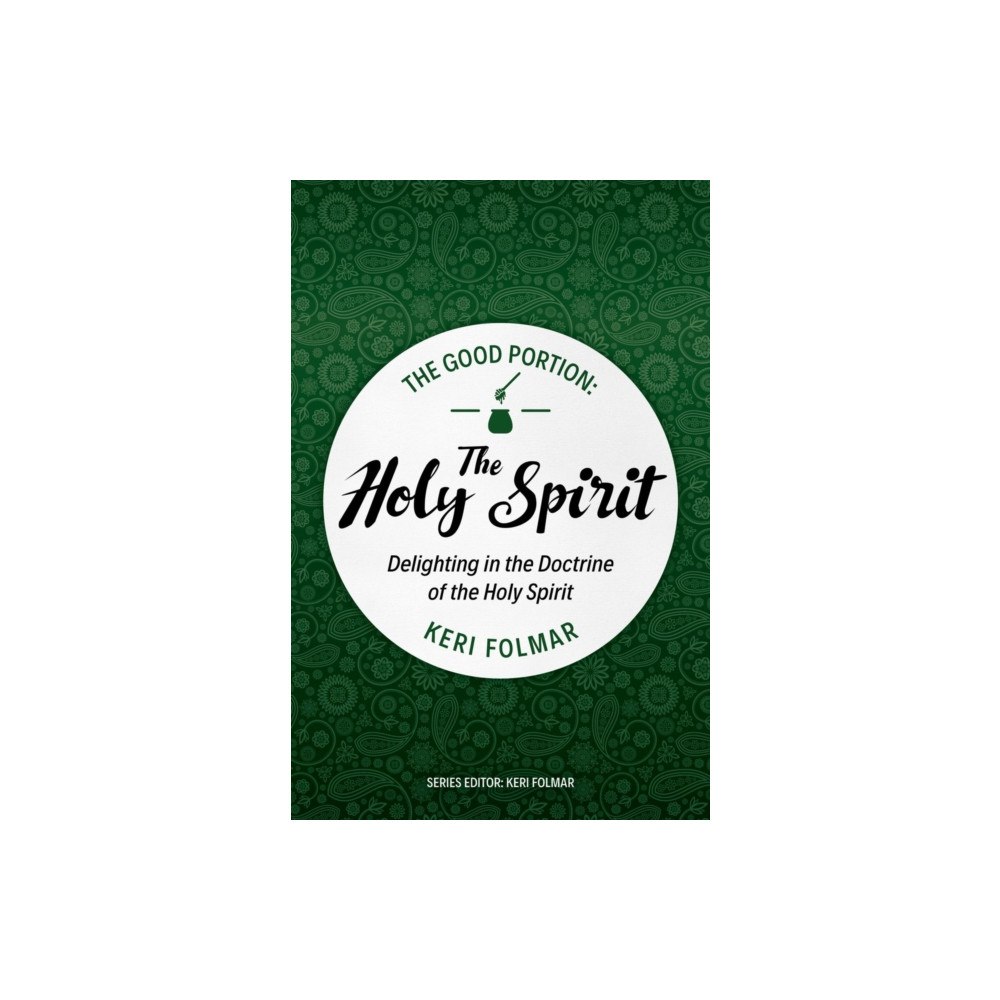 Christian Focus Publications Ltd The Good Portion – the Holy Spirit (häftad, eng)