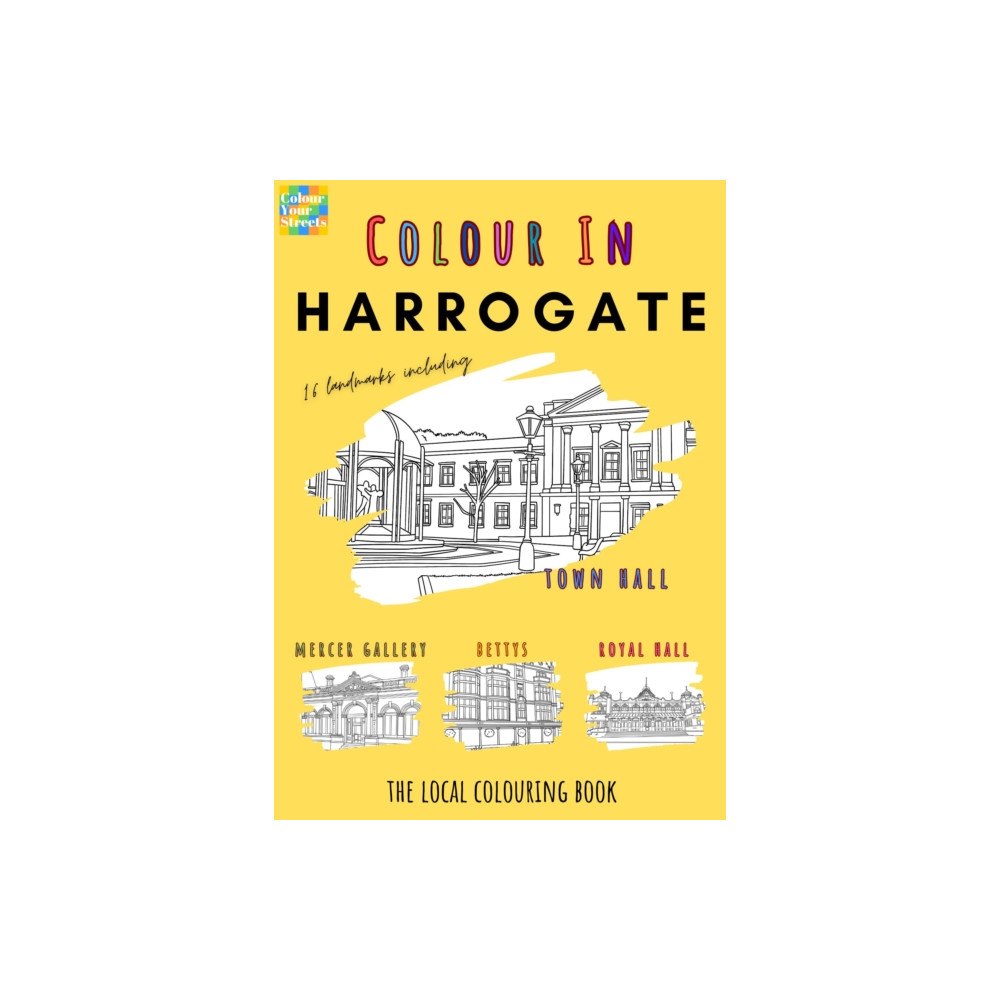 Colour Your Streets Harrogate Colouring Book (A4) (häftad, eng)