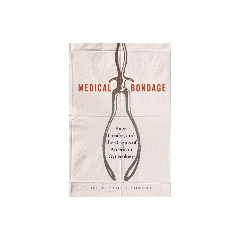 University of Georgia Press Medical Bondage (häftad, eng)