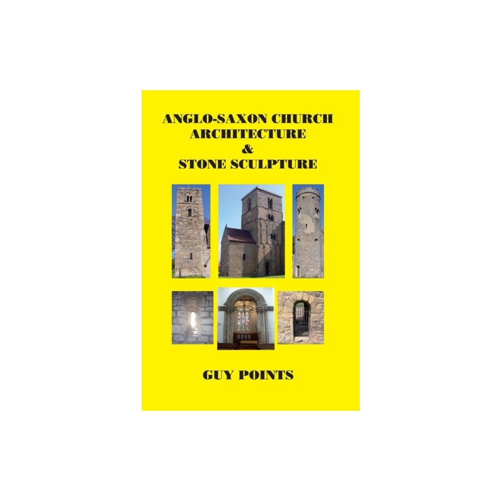 Rihtspell Publishing Anglo-Saxon Church Architecture & Stone Sculpture (häftad, eng)
