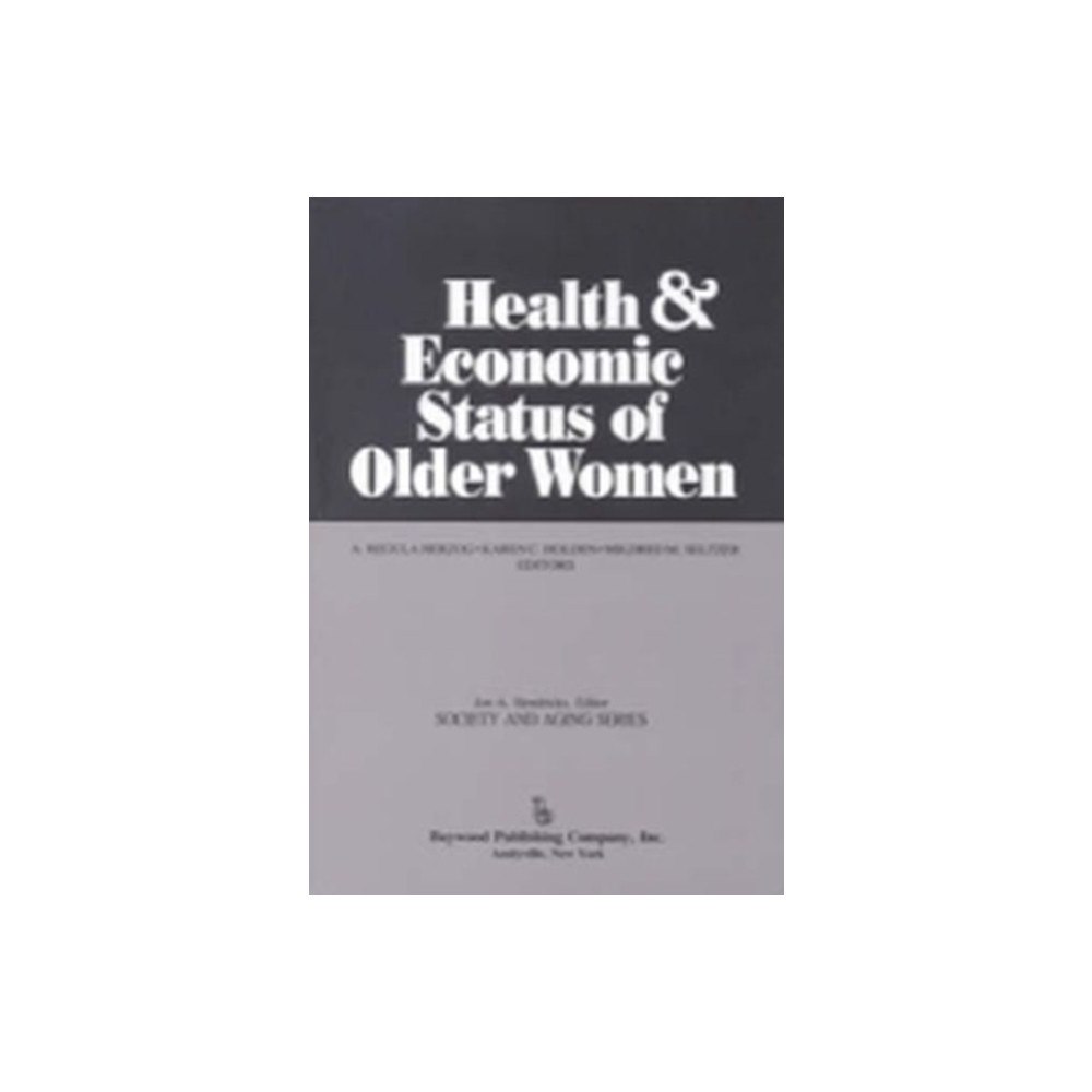 Baywood Publishing Company Inc Health and Economic Status of Older Women (häftad, eng)