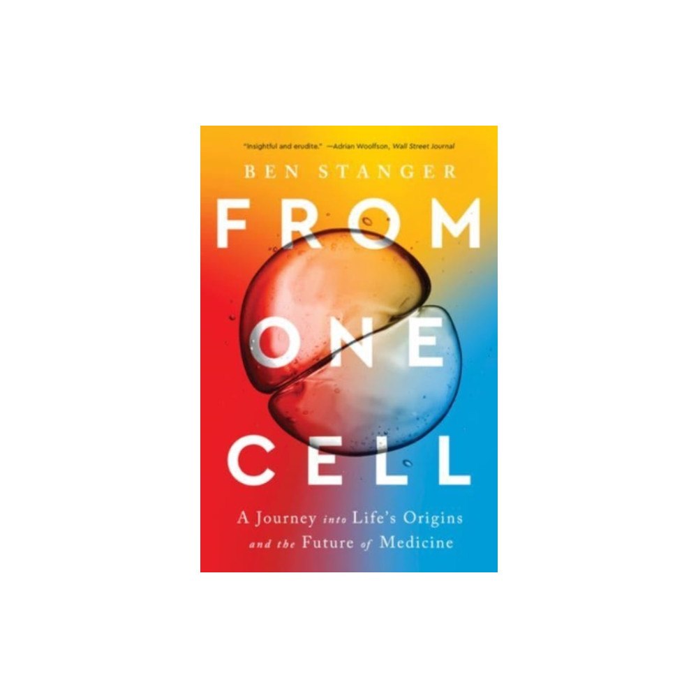 Not Stated From One Cell - A Journey into Life's Origins and the Future of Medicine (häftad, eng)