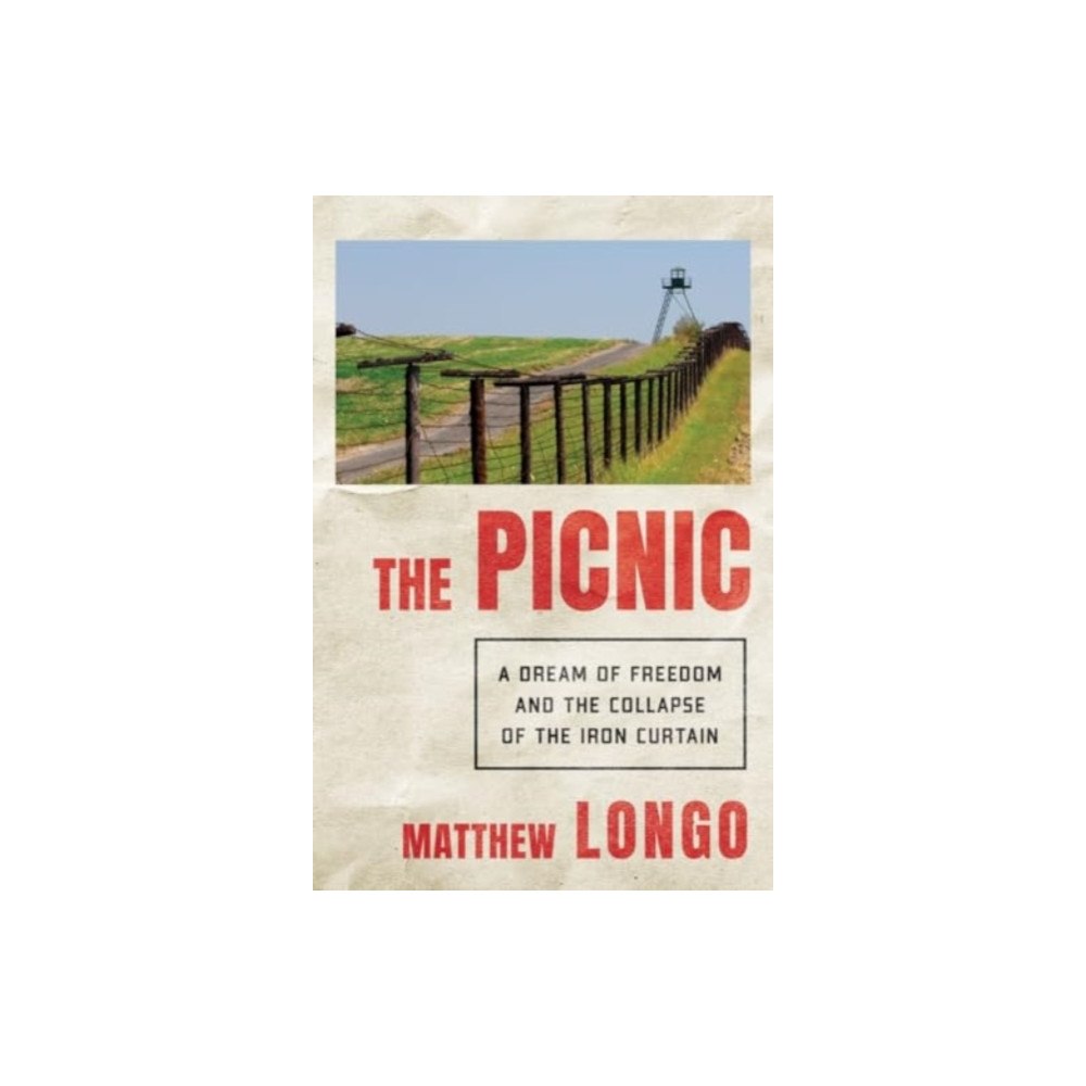 Not Stated The Picnic - A Rush for Freedom and the Collapse of Communism (häftad, eng)