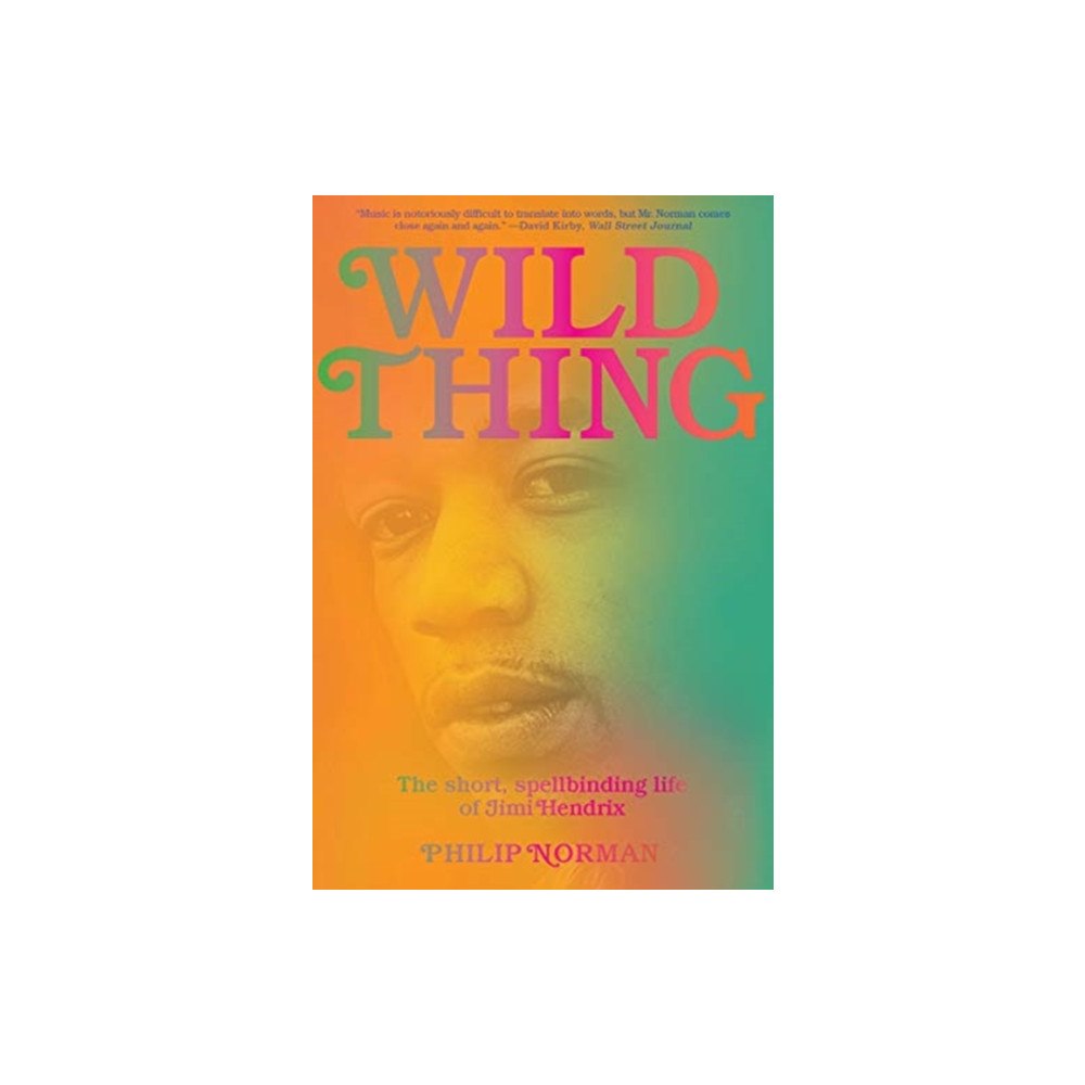 Not Stated Wild Thing - The Short, Spellbinding Life of Jimi Hendrix (häftad, eng)