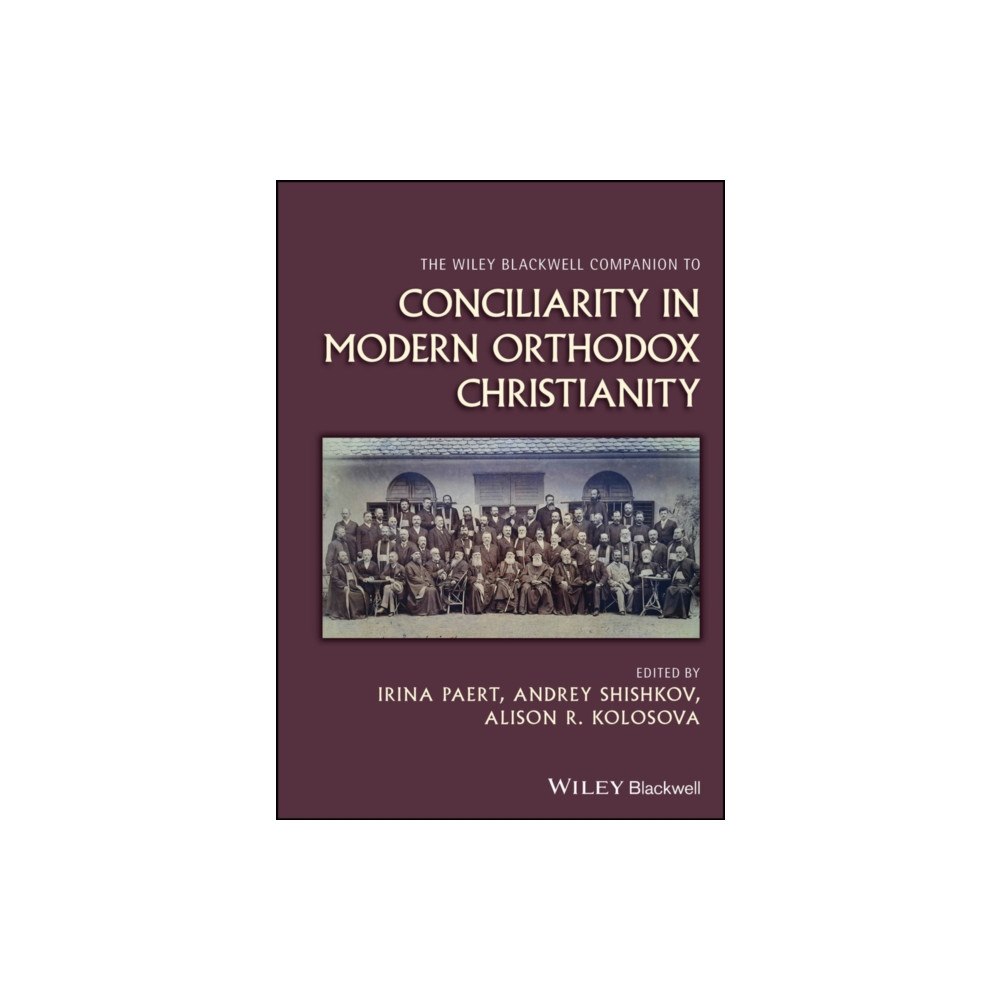 John Wiley & Sons Inc The Wiley Blackwell Companion to Conciliarity in Modern Orthodox Christianity (inbunden, eng)