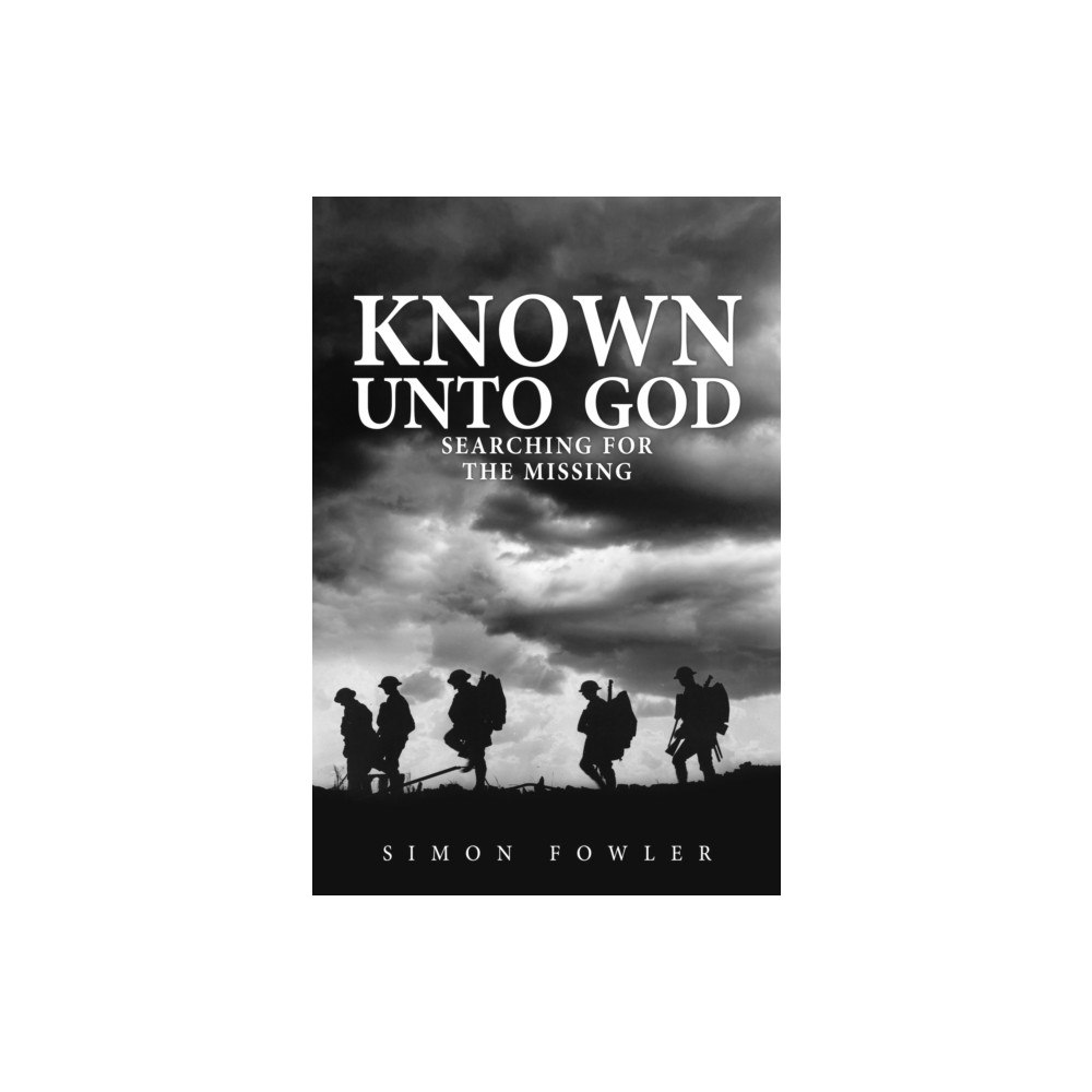 Amberley Publishing Known Unto God (inbunden, eng)