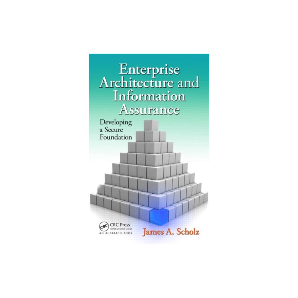 Taylor & francis inc Enterprise Architecture and Information Assurance (inbunden, eng)