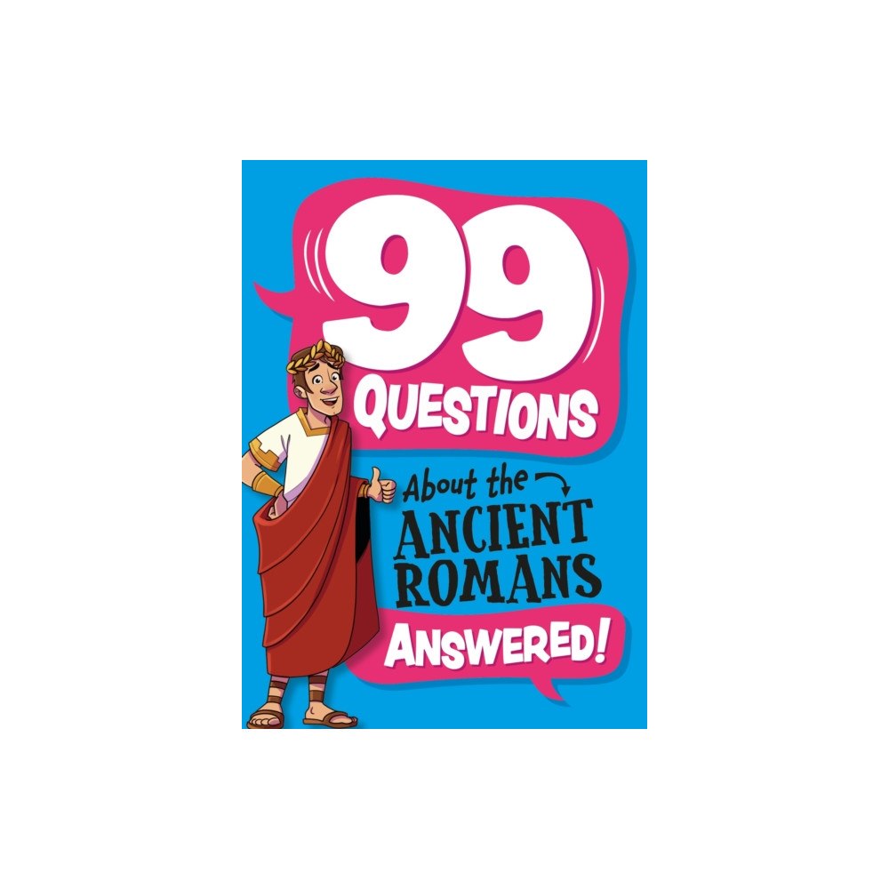 Hachette Children's Group 99 Questions About: The Romans (häftad, eng)