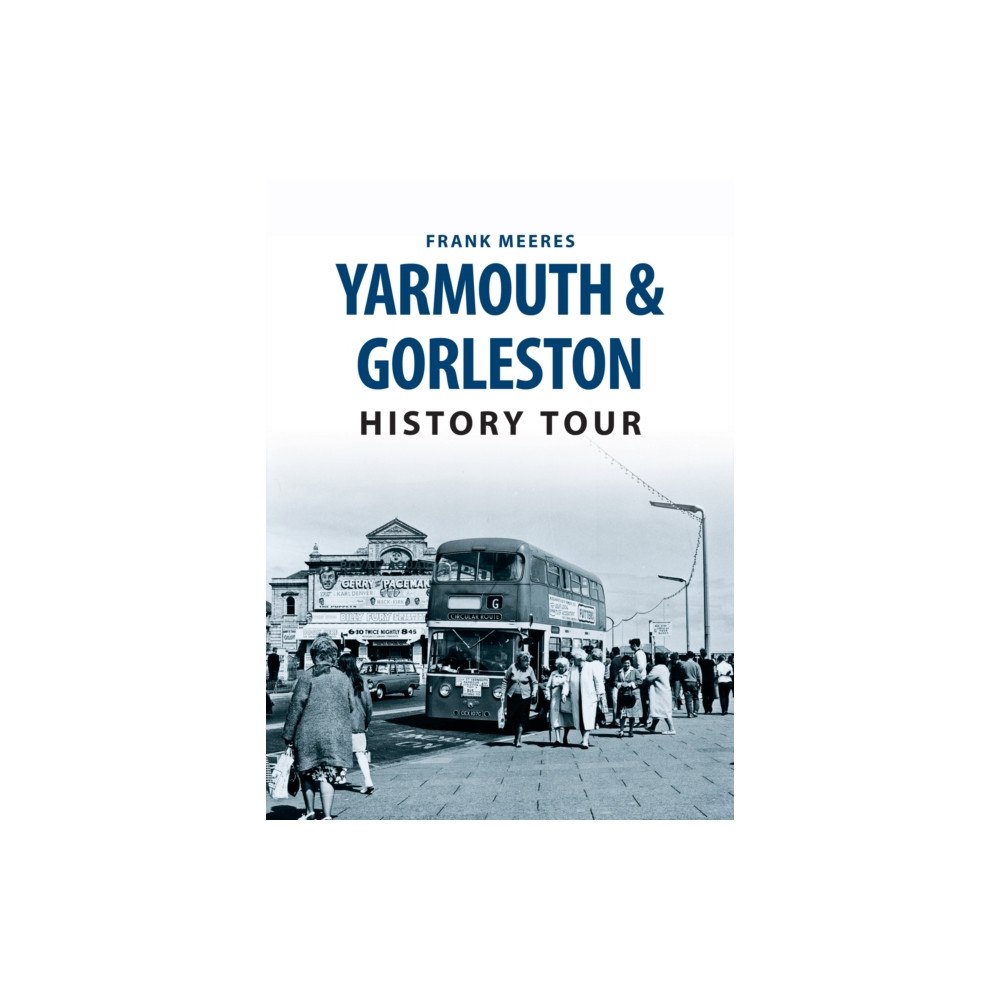 Amberley Publishing Yarmouth & Gorleston History Tour (häftad, eng)