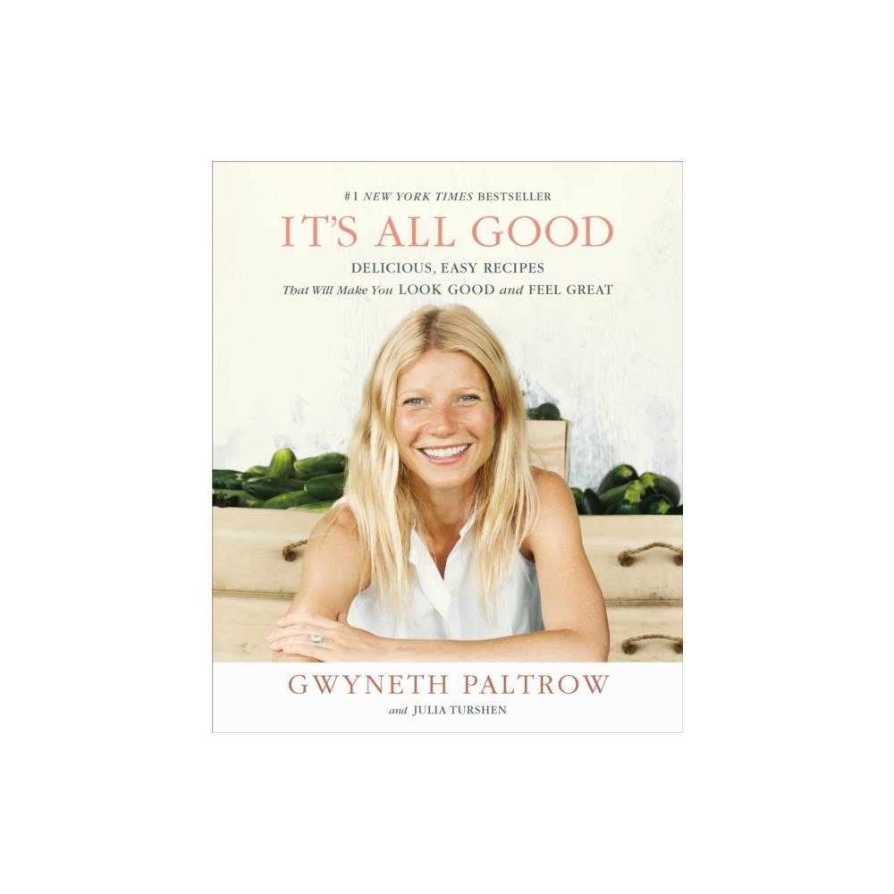 Not Stated It's All Good : Delicious, Easy Recipes That Will Make You Look Good and Feel Great (häftad, eng)