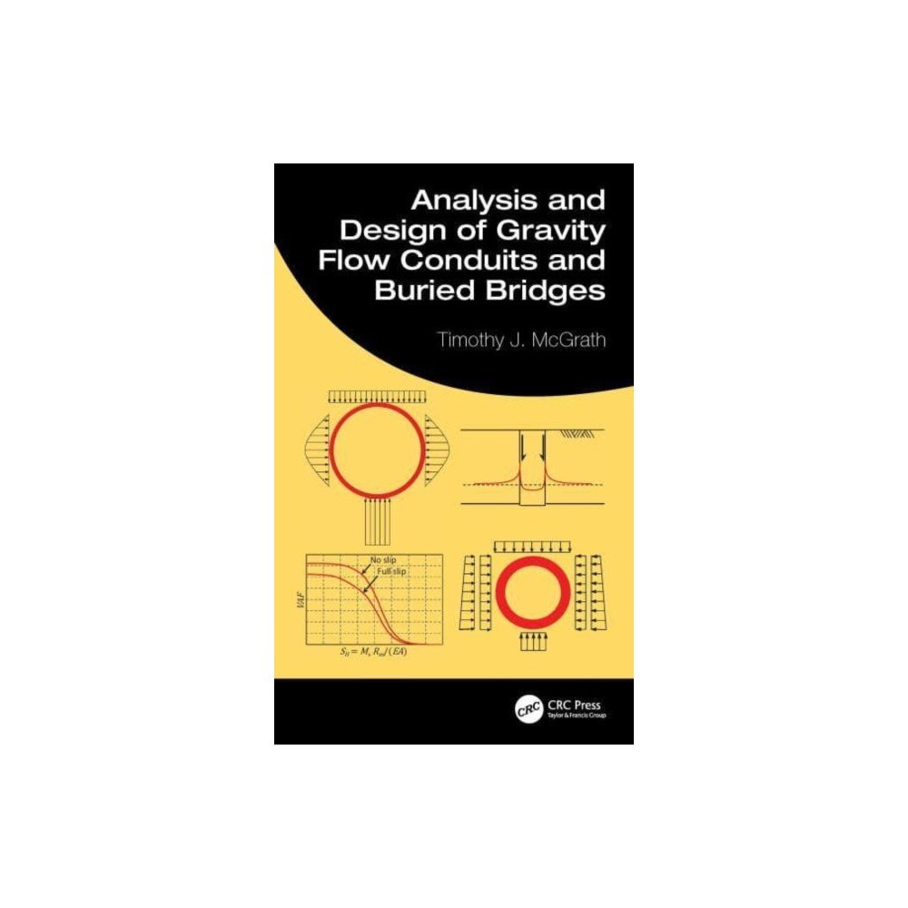 Taylor & francis inc Analysis and Design of Gravity Flow Conduits and Buried Bridges (inbunden, eng)