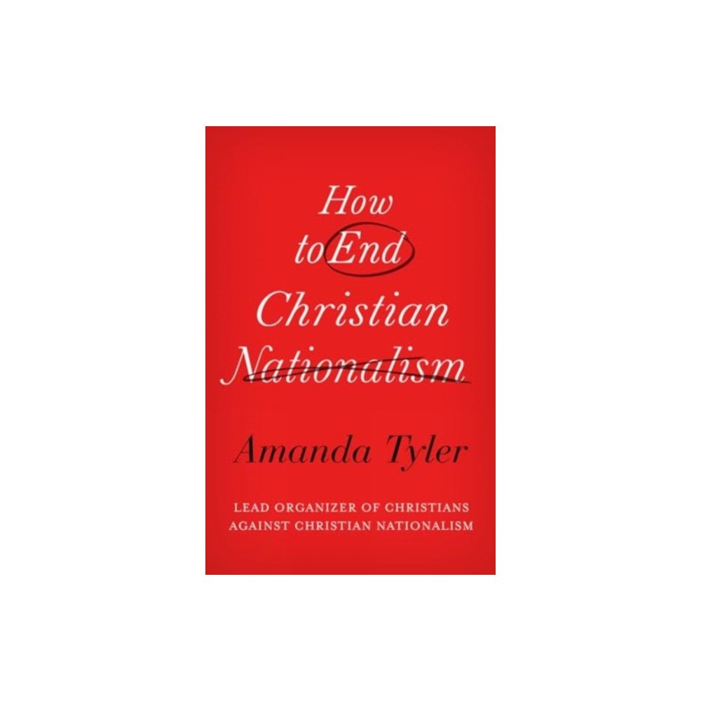 Augsburg Fortress Publishers How to End Christian Nationalism (inbunden, eng)