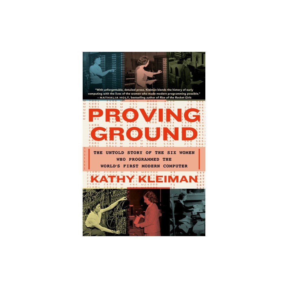 Not Stated Proving Ground : The Untold Story of the Six Women Who Programmed the World's First Modern Computer (häftad, eng)