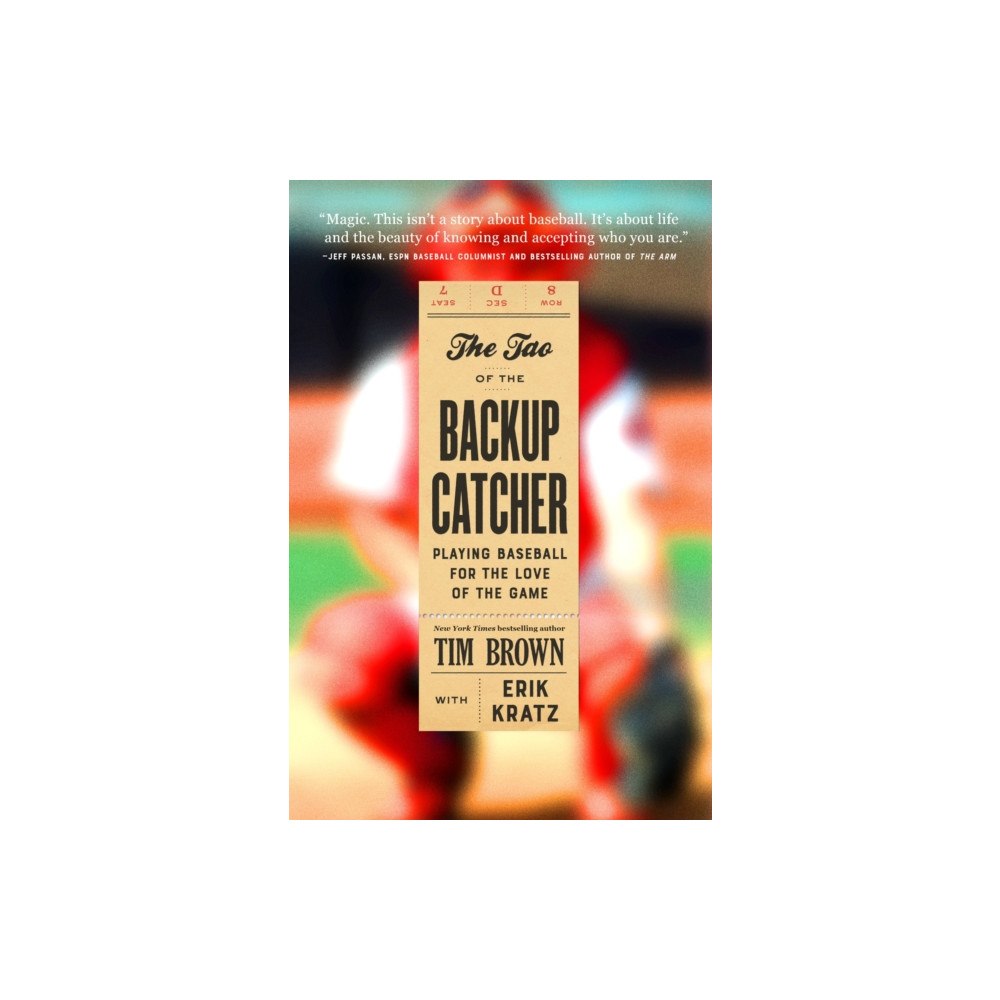 Not Stated The Tao of the Backup Catcher : Playing Baseball for the Love of the Game (häftad, eng)