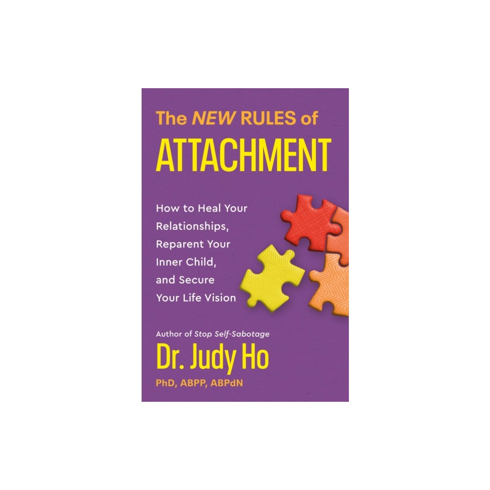 Not Stated The New Rules of Attachment : How to Heal Your Relationships, Reparent Your Inner Child, and Secure Your Life Vision (hä...