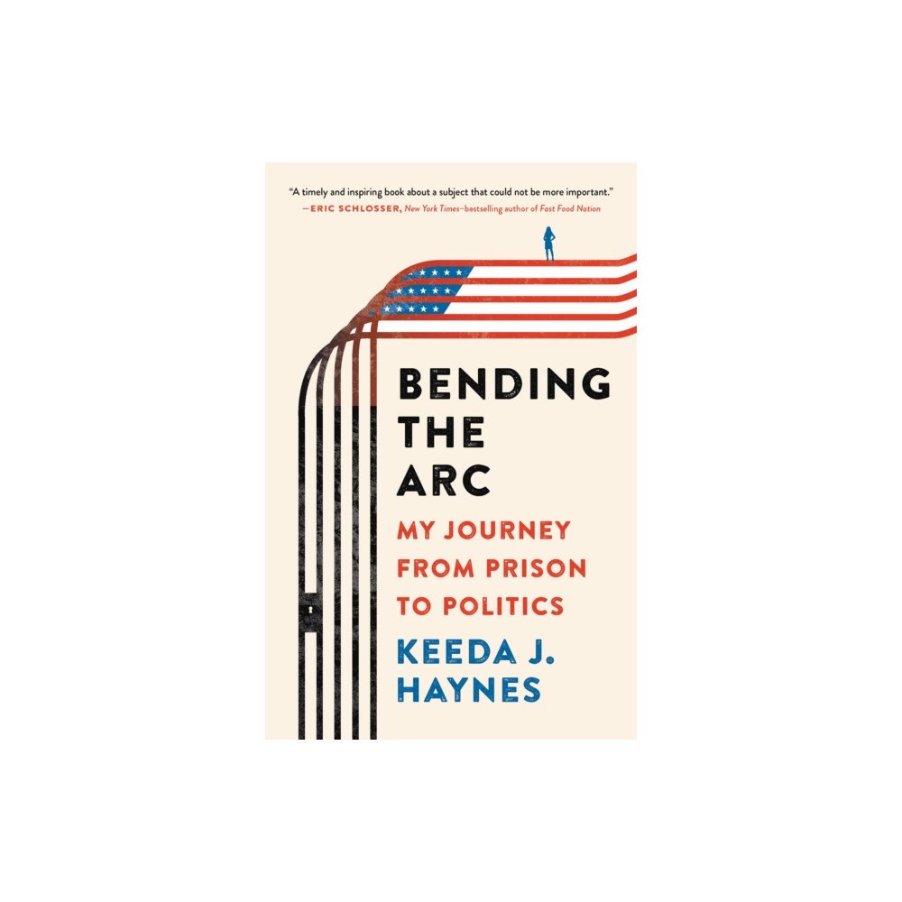 Not Stated Bending the Arc : My Journey from Prison to Politics (häftad, eng)