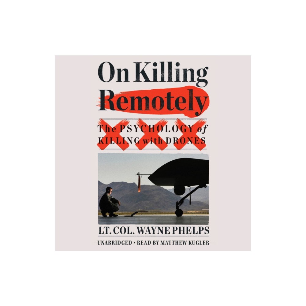 Not Stated On Killing Remotely : The Psychology of Killing with Drones (häftad, eng)