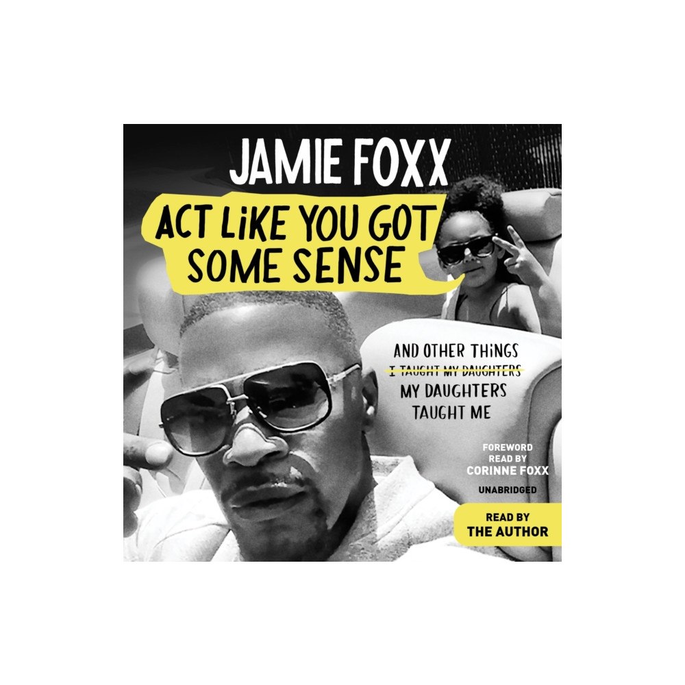 Not Stated Act Like You Got Some Sense : And Other Things My Daughters Taught Me (häftad, eng)