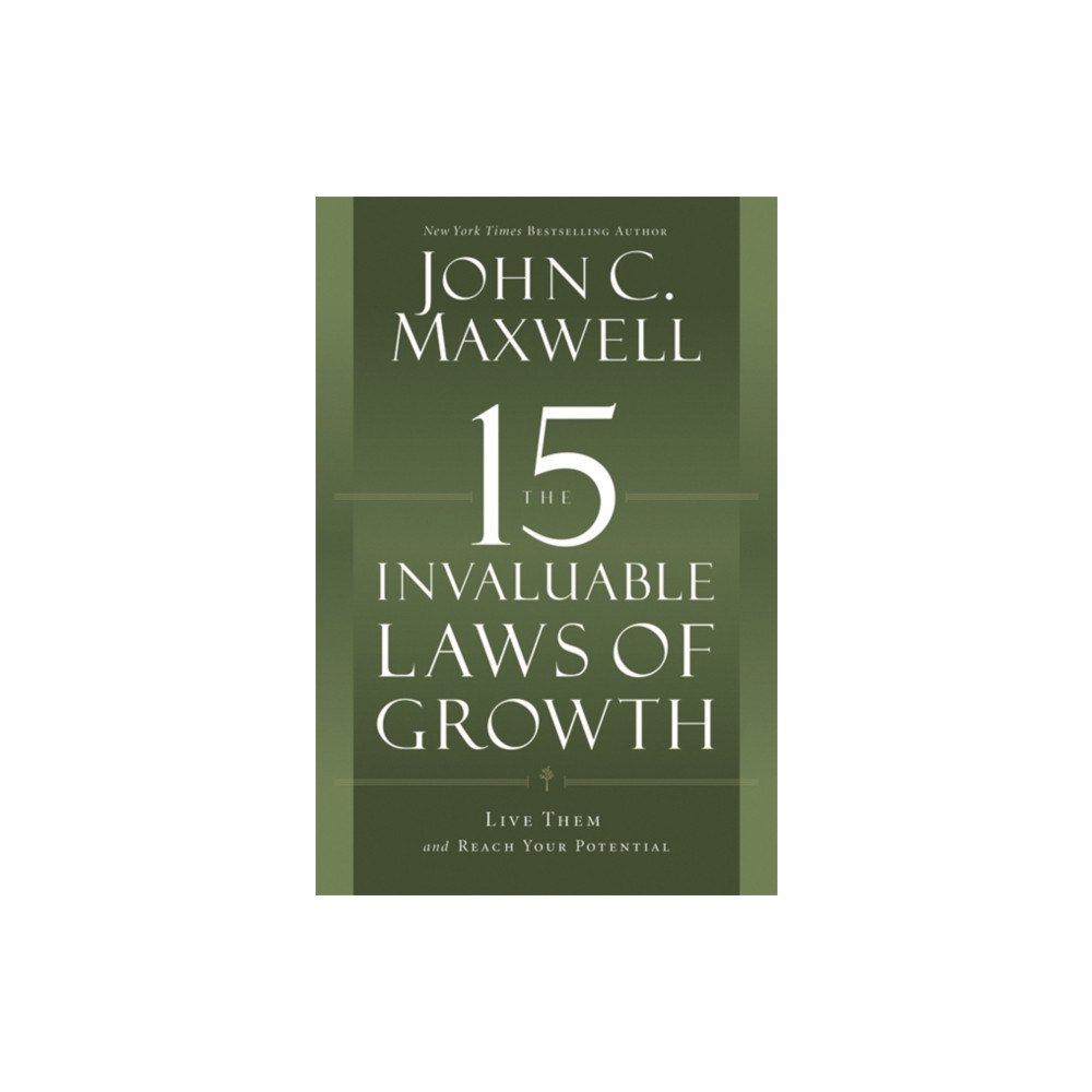 Not Stated The 15 Invaluable Laws of Growth : Live Them and Reach Your Potential (häftad, eng)