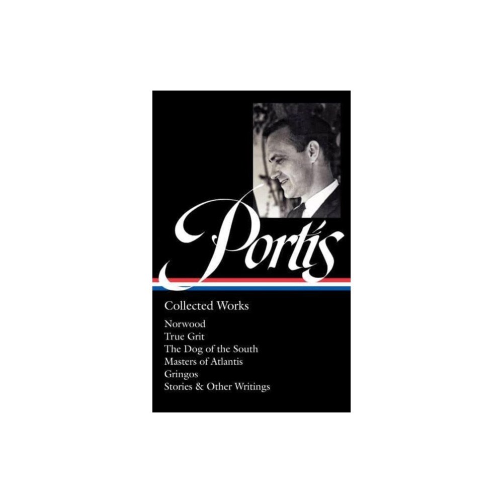 Not Stated Charles Portis: Collected Works (LOA #369) (häftad, eng)