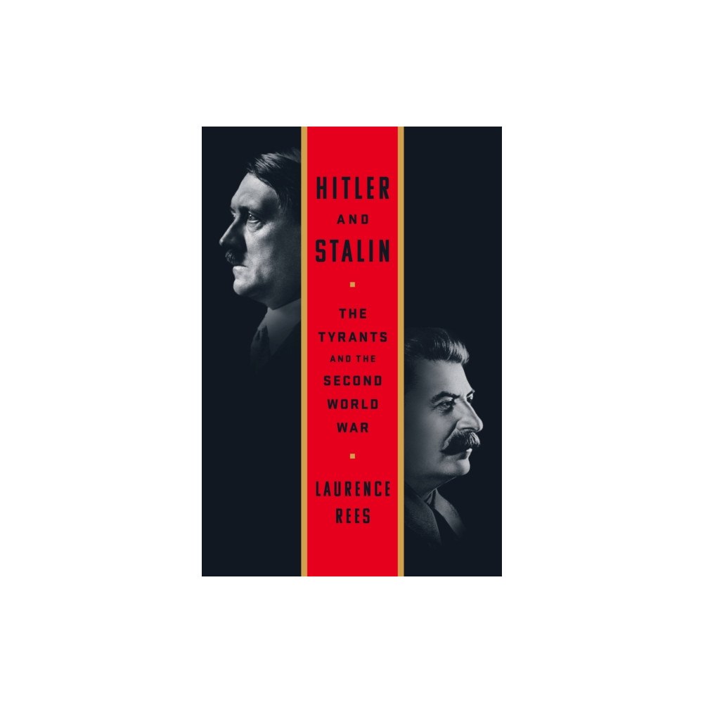 Not Stated Hitler and Stalin : The Tyrants and the Second World War (häftad, eng)