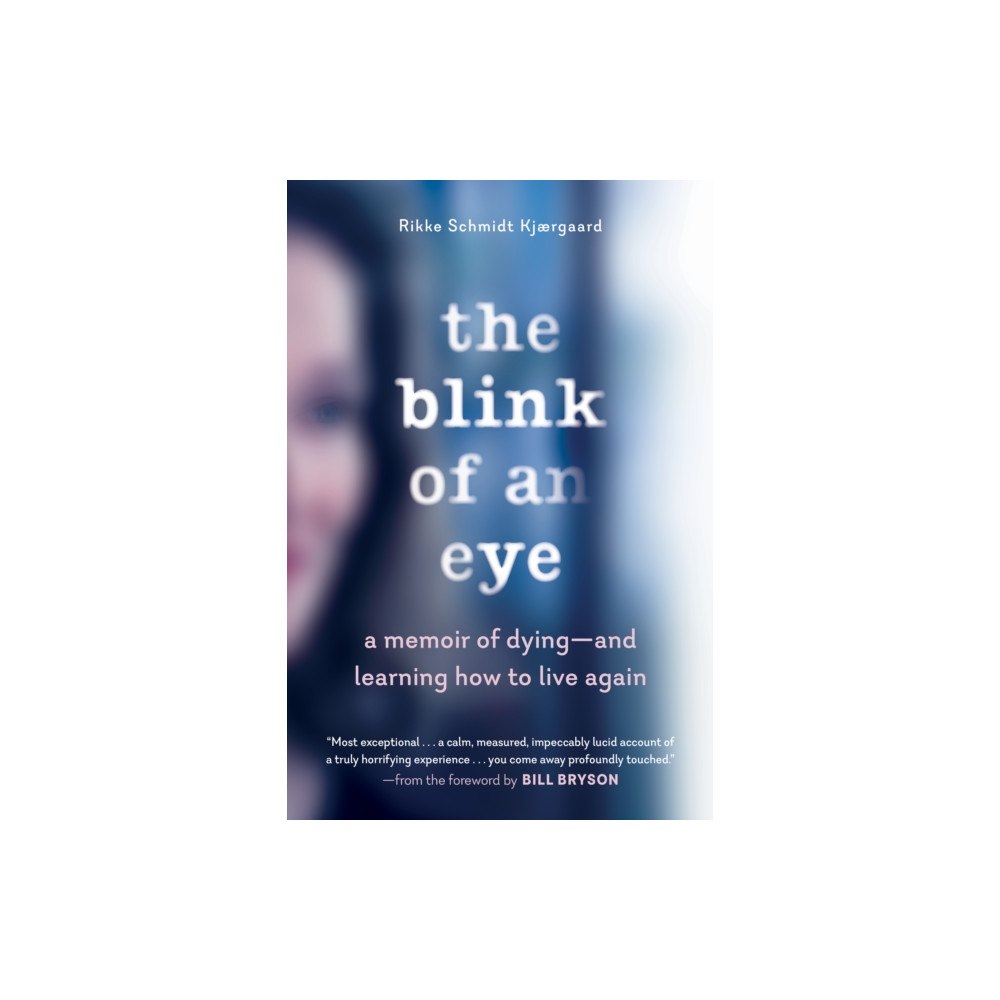Not Stated The Blink of an Eye - A Memoir of Dying - and Learning How to Live Again (häftad, eng)