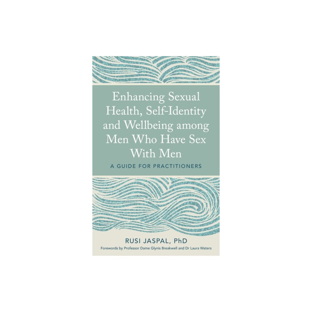 Jessica kingsley publishers Enhancing Sexual Health, Self-Identity and Wellbeing among Men Who Have Sex With Men (häftad, eng)