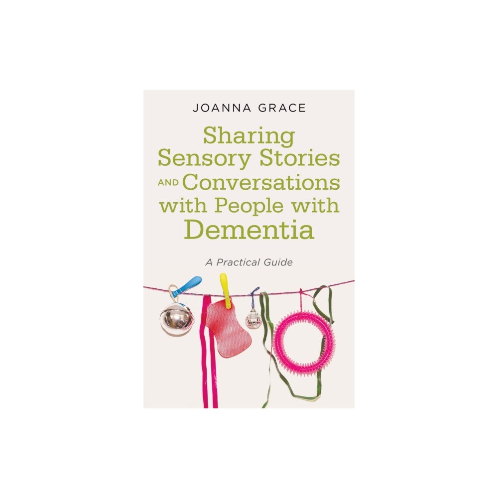 Jessica kingsley publishers Sharing Sensory Stories and Conversations with People with Dementia (häftad, eng)