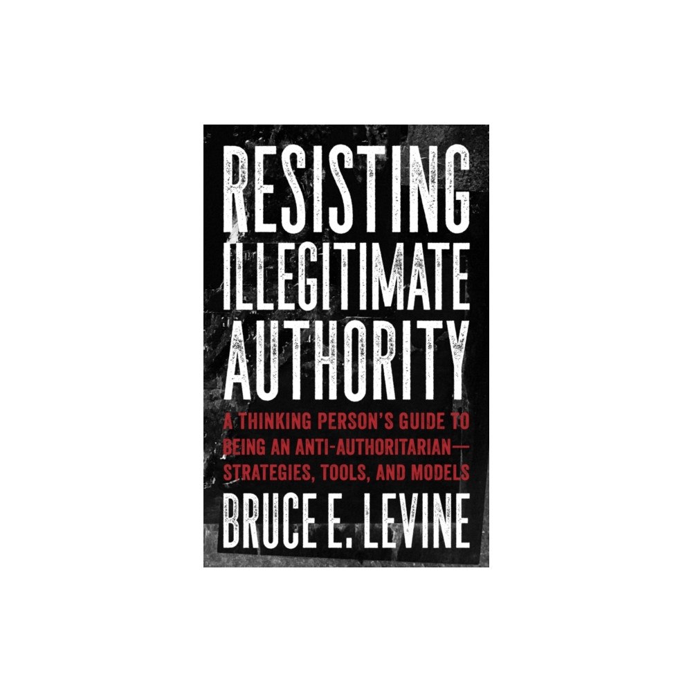 AK Press Resisting Illegitimate Authority (häftad, eng)