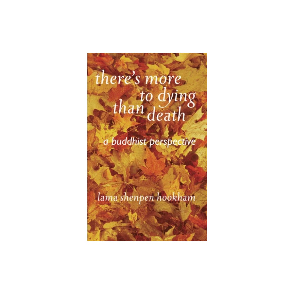 Windhorse Publications There's More to Dying Than Death: A Buddhist Perspective (häftad, eng)