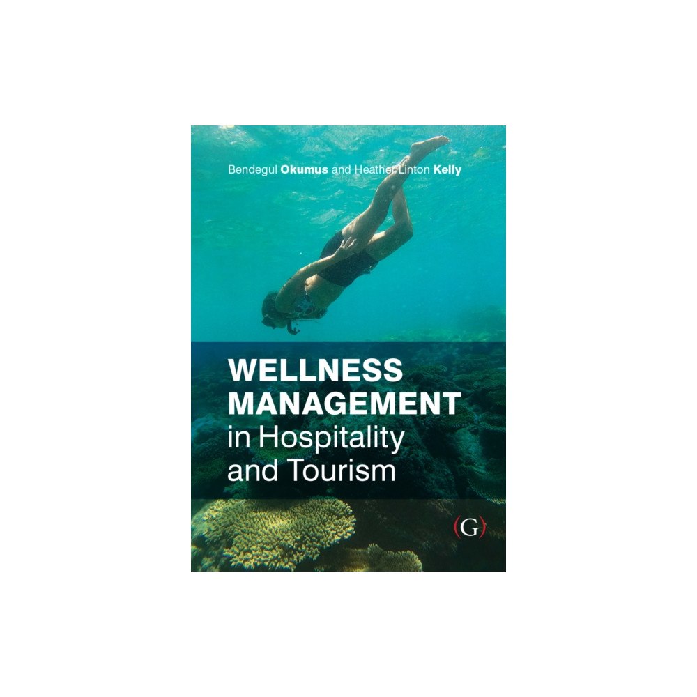 Goodfellow Publishers Limited Wellness Management in Hospitality and Tourism (häftad, eng)