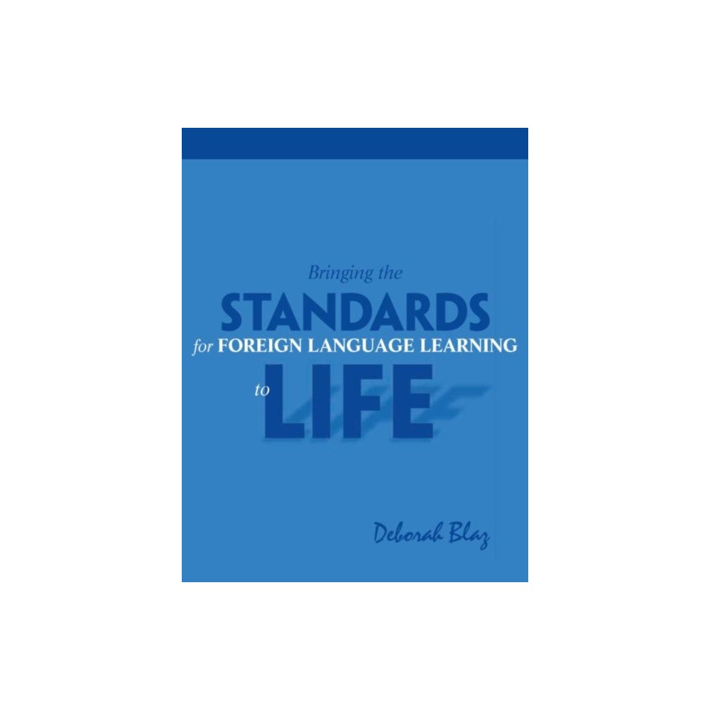 Taylor & francis ltd Bringing the Standards for Foreign Language Learning to Life (häftad, eng)