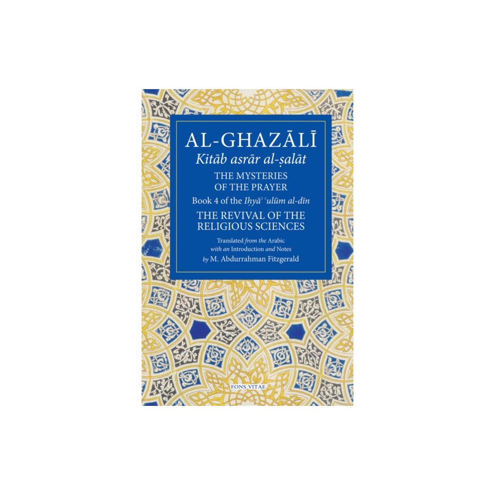 Fons Vitae,US Al-Ghazali: The Mysteries of The Prayer (häftad, eng)
