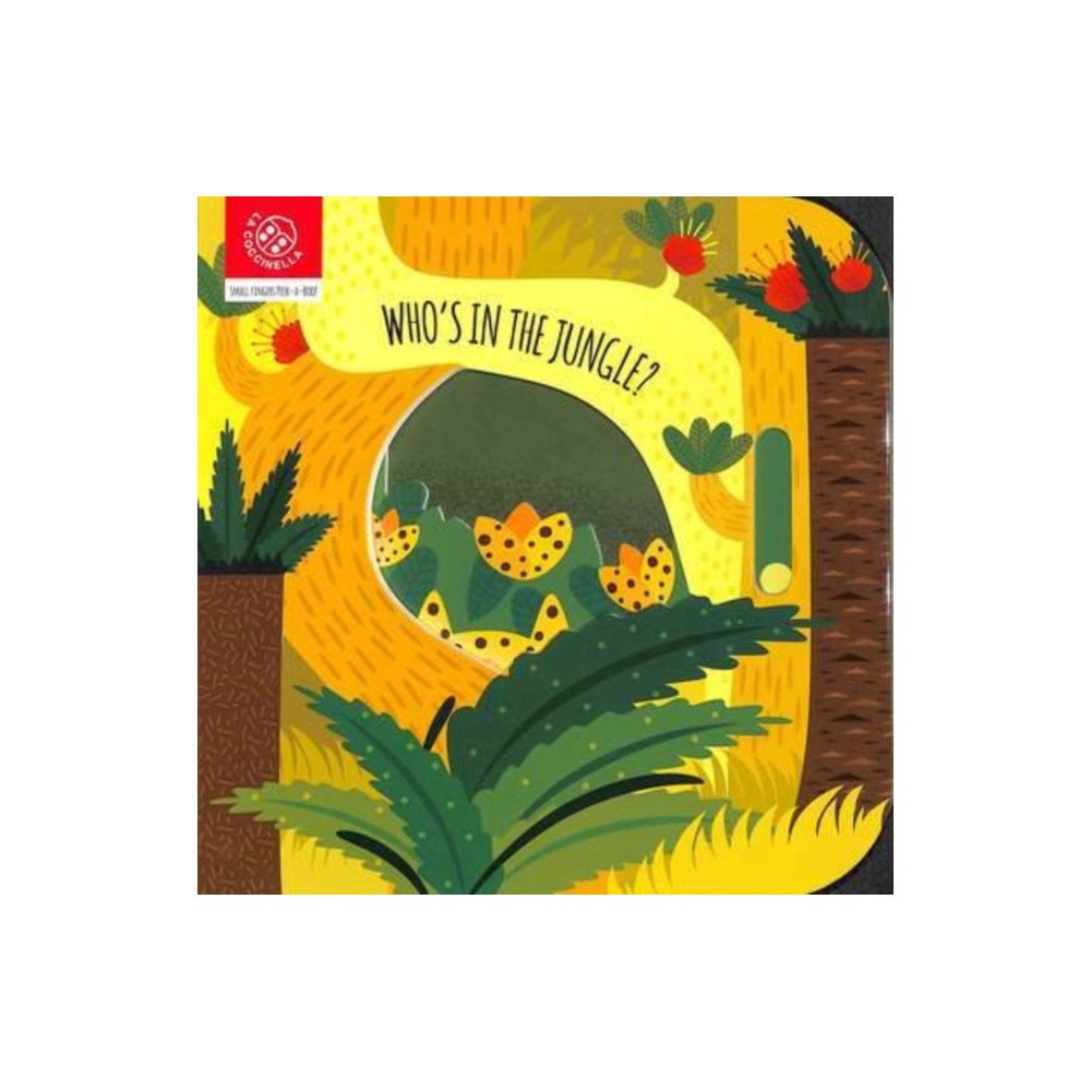 La Coccinella Who's in the Jungle? Small Fingers Peek-a-Boo! (häftad, eng)