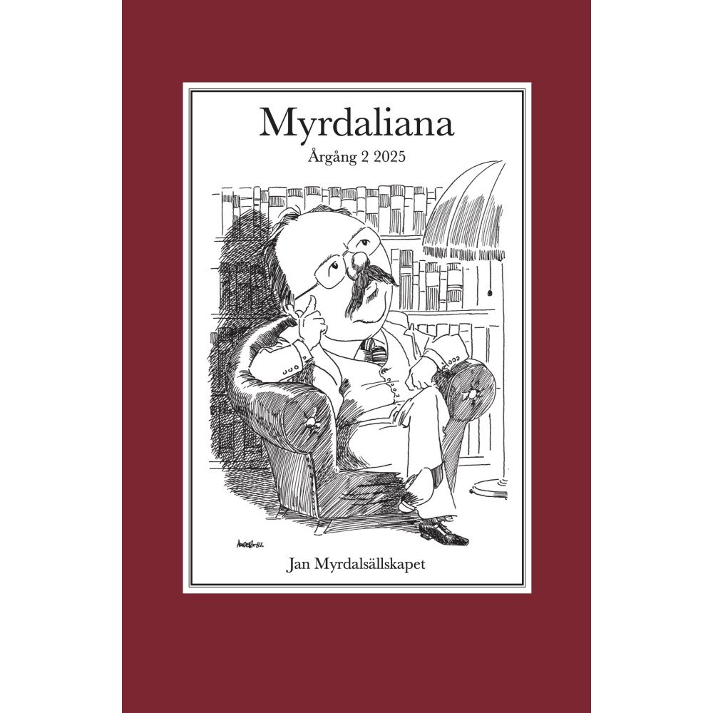 Jan Myrdalsällskapet i samarbete med Förlagshuset  Myrdaliana : 2025 (inbunden)