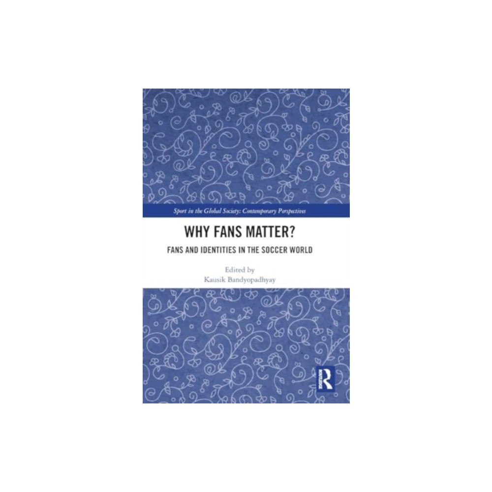 Taylor & francis ltd Why Fans Matter? (inbunden, eng)