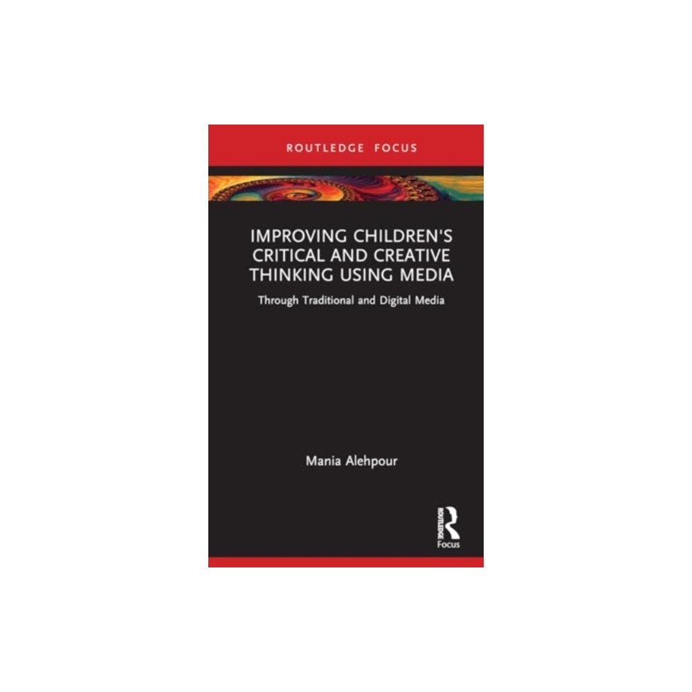 Taylor & francis ltd Improving Children's Critical and Creative Thinking Using Media (inbunden, eng)