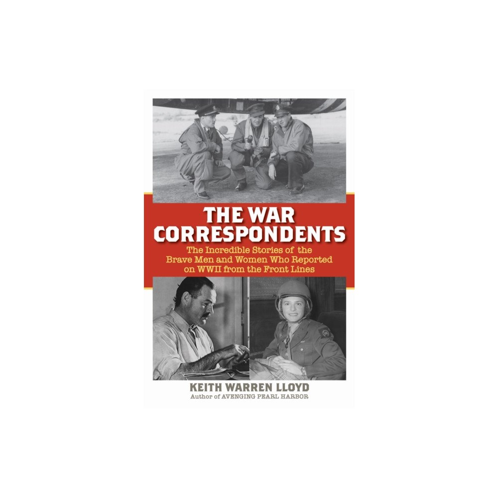 Rowman & littlefield The War Correspondents (inbunden, eng)