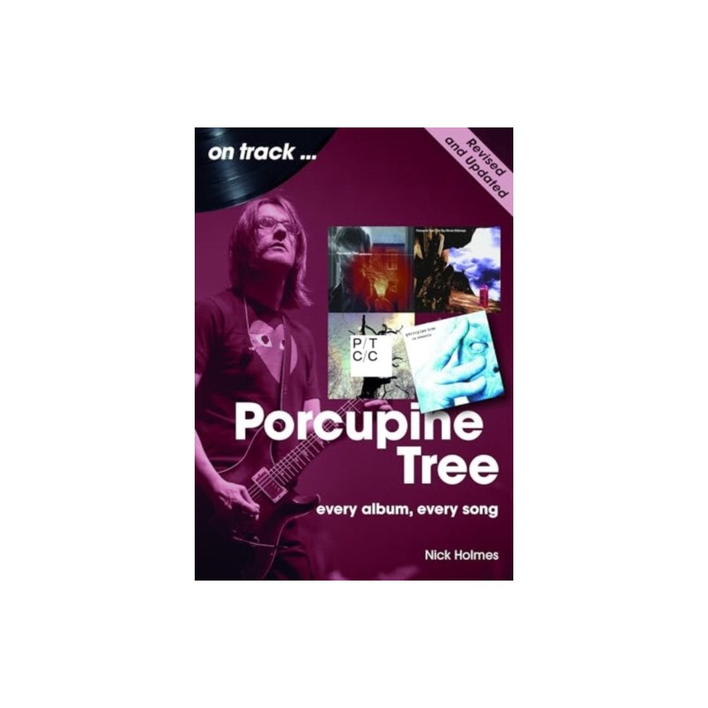 Sonicbond Publishing Porcupine Tree On Track (Revised and Updated) (häftad, eng)