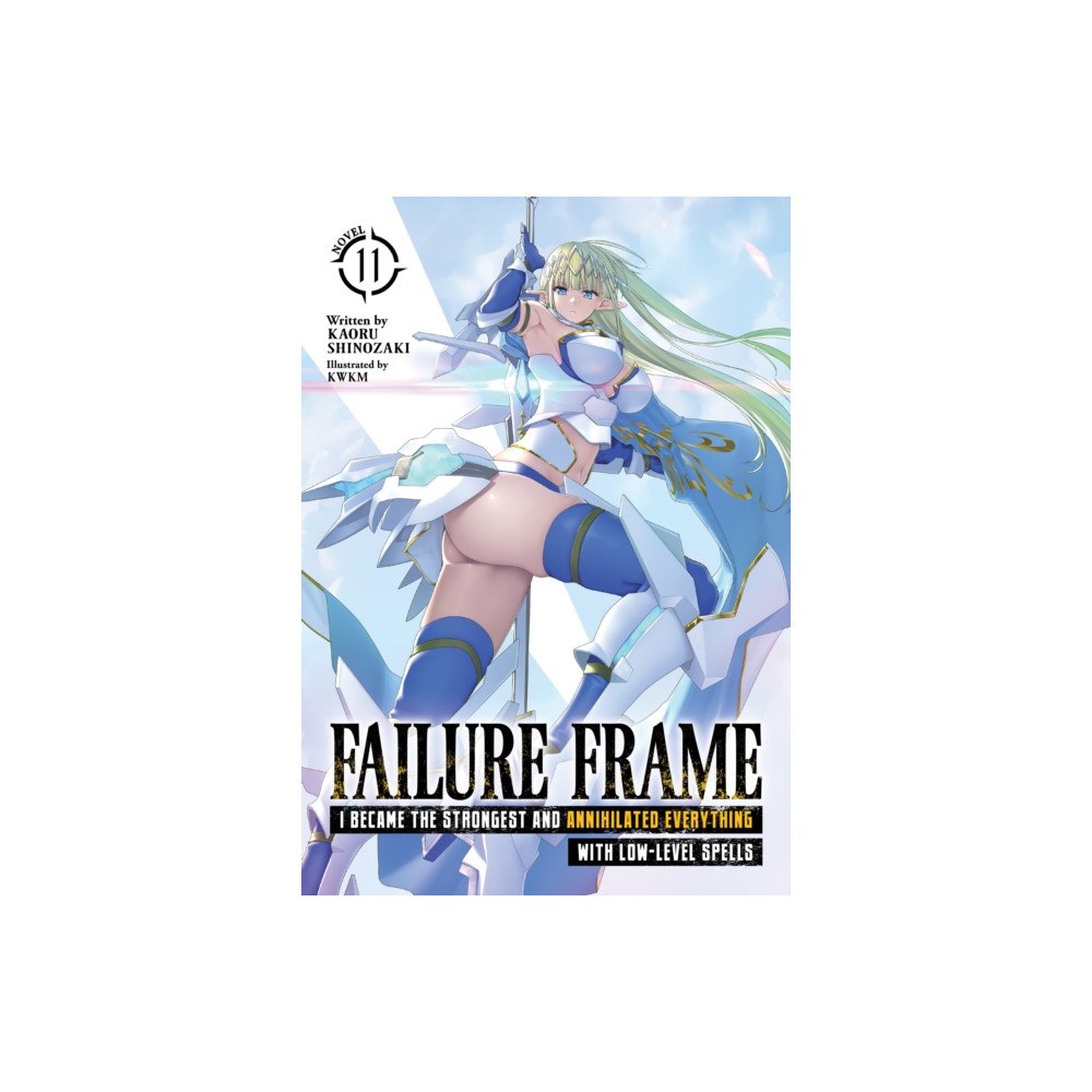 Seven Seas Entertainment, LLC Failure Frame: I Became the Strongest and Annihilated Everything With Low-Level Spells (Light Novel) Vol. 11 (häftad, en...